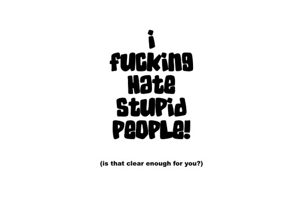 Hate Stupid People