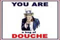 You are a bag of douche.